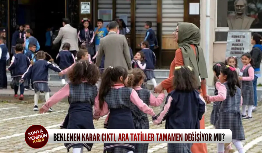 Beklenen karar çıktı, ara tatiller tamamen değişiyor mu?