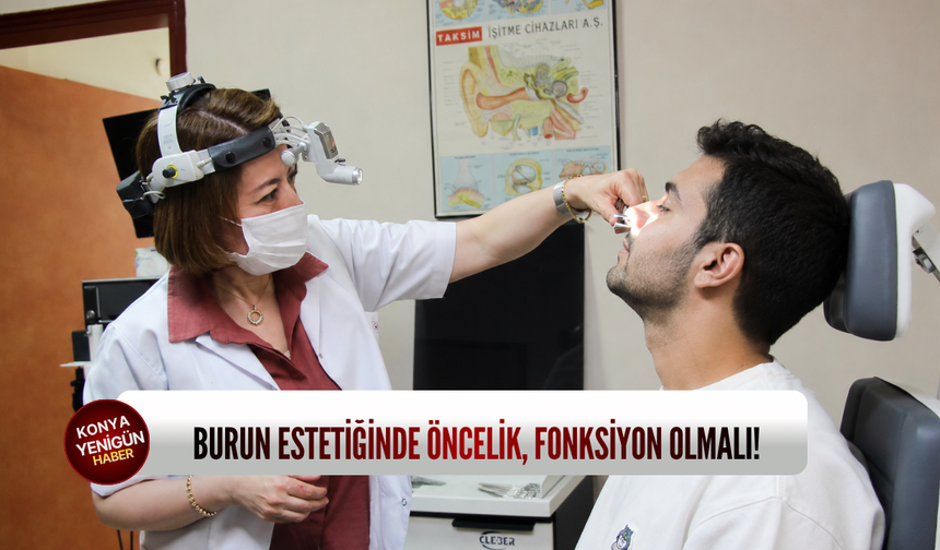 Burun estetiğinde öncelik, fonksiyon olmalı!