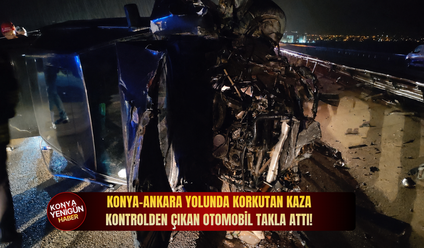 Konya-Ankara yolunda korkutan kaza: Kontrolden çıkan otomobil takla attı!