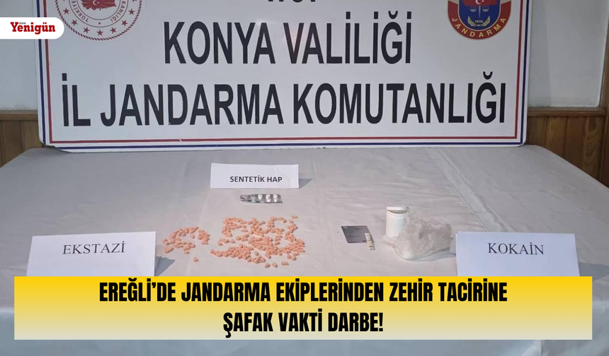 Ereğli’de jandarma ekiplerinden zehir tacirine şafak vakti darbe!