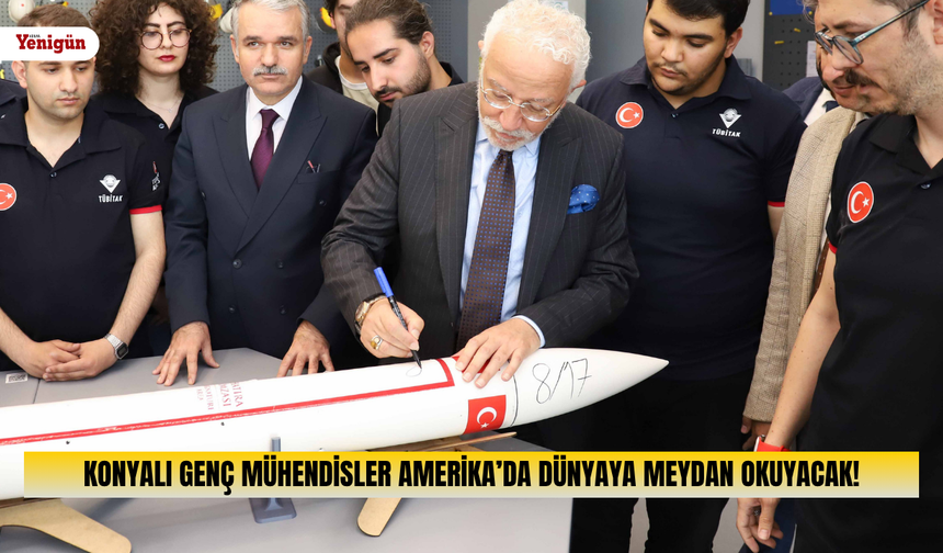 Konyalı genç mühendisler Amerika’da dünyaya meydan okuyacak!