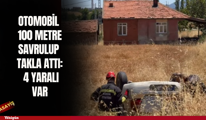Seydişehir'de otomobil 100 metre savrulup takla attı: 4 yaralı