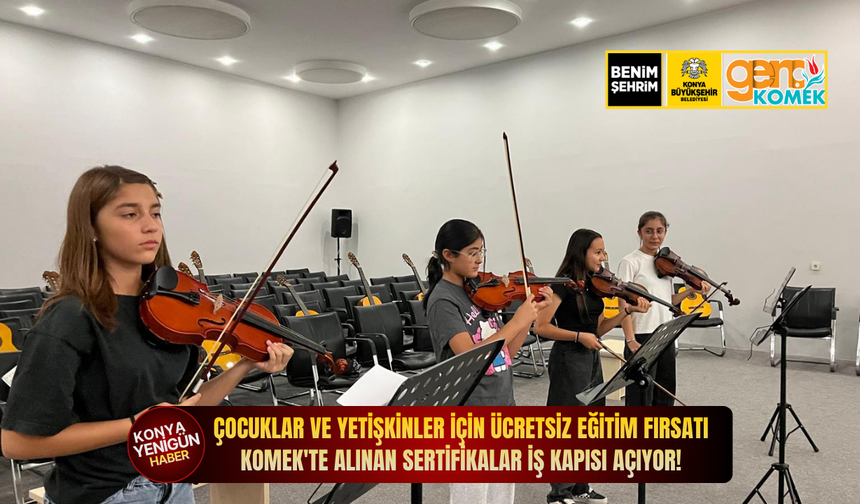 Çocuklar ve yetişkinler için ücretsiz eğitim fırsatı: KOMEK'te alınan sertifikalar iş kapısı açıyor!