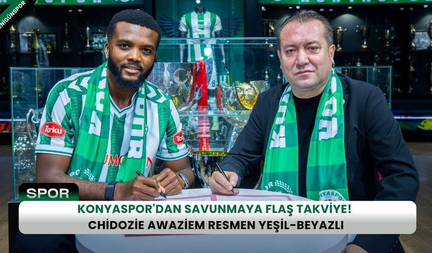 Konyaspor'dan savunmaya flaş takviye! Chidozie Awaziem resmen yeşil-beyazlı