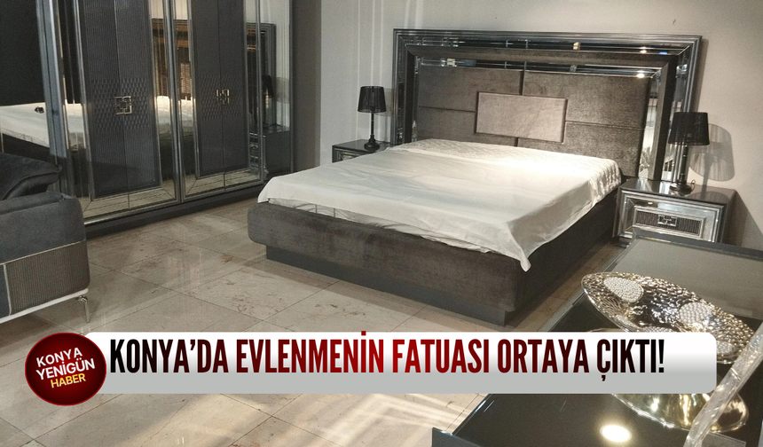Konya'da evlenmenin faturası ortaya çıktı!
