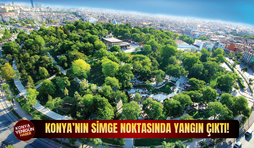Konya'nın simge noktasında yangın çıktı