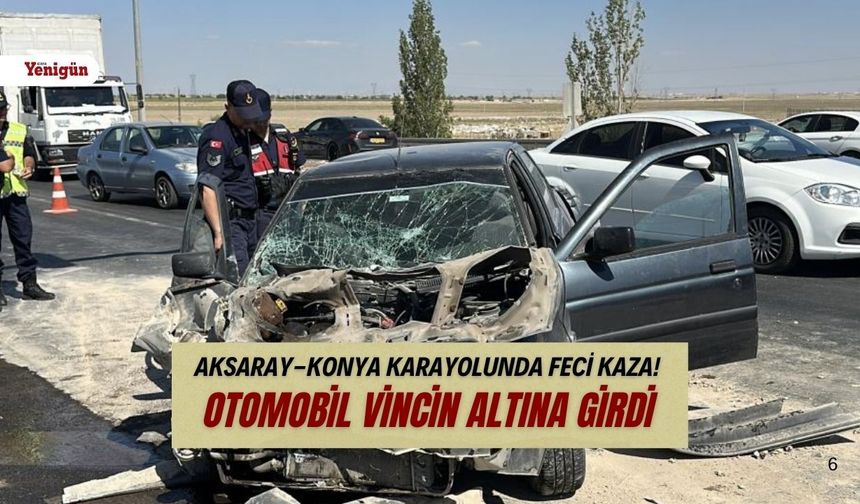 Aksaray-Konya Karayolunda feci kaza! Vincin altına giren otomobilde 3 kişi ağır yaralandı