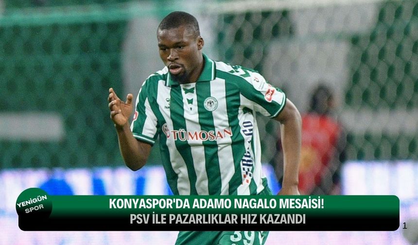 Konyaspor'da Adamo Nagalo mesaisi! PSV ile pazarlıklar hız kazandı