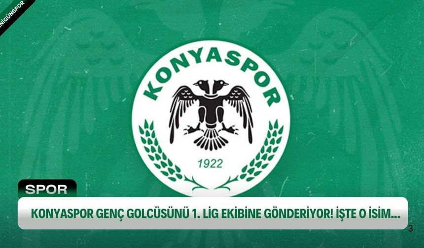 Konyaspor genç golcüsünü 1. Lig ekibine gönderiyor! İşte o isim...