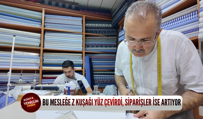 Konya'da bu mesleğe Z kuşağı yüz çevirdi, siparişler ise artıyor