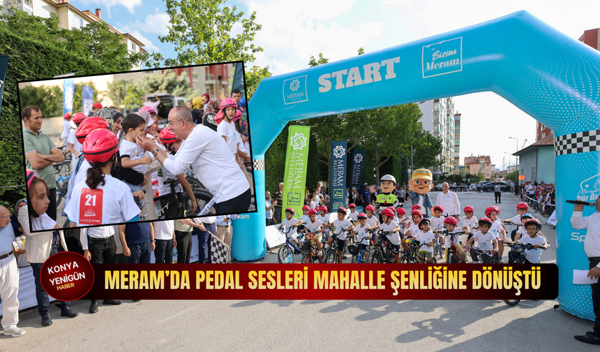 Meram’da pedal sesleri mahalle şenliğine dönüştü