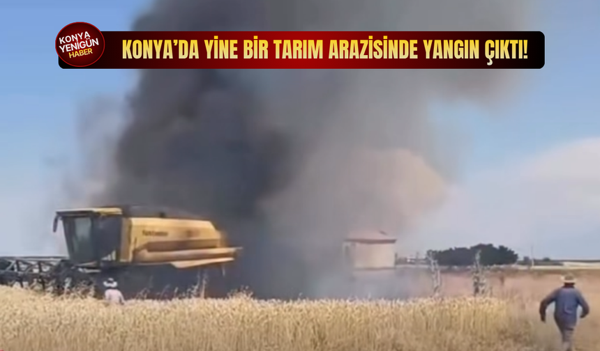Konya’da yine bir tarım arazisinde yangın çıktı!