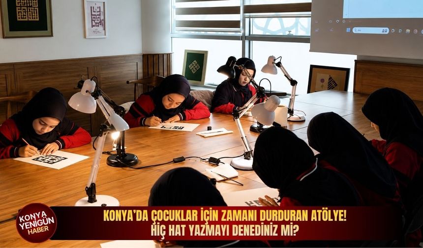Konya’da çocuklar için zamanı durduran atölye: Hiç hat yazmayı denediniz mi?