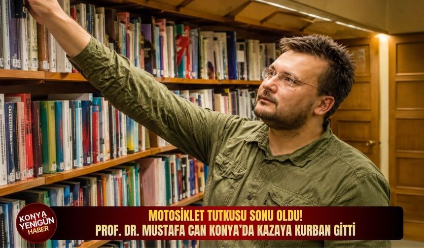 Motosiklet tutkusu sonu oldu: Prof. Dr. Mustafa Can Konya’da kazaya kurban gitti!