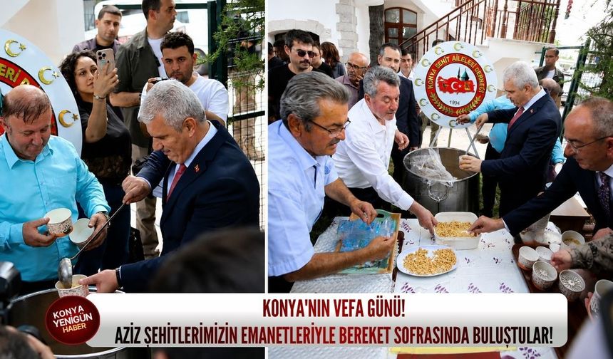 Konya'nın vefa günü! Aziz şehitlerimizin emanetleriyle bereket sofrasında buluştular