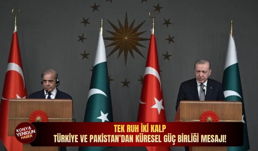 Tek ruh iki kalp: Türkiye ve Pakistan’dan küresel güç birliği mesajı!