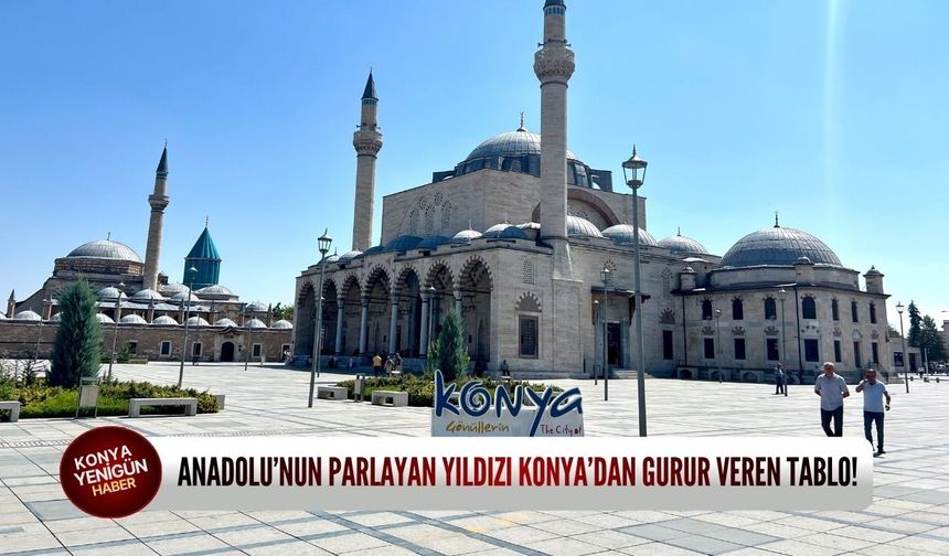 Anadolu’nun parlayan yıldızı Konya’dan gurur veren tablo!