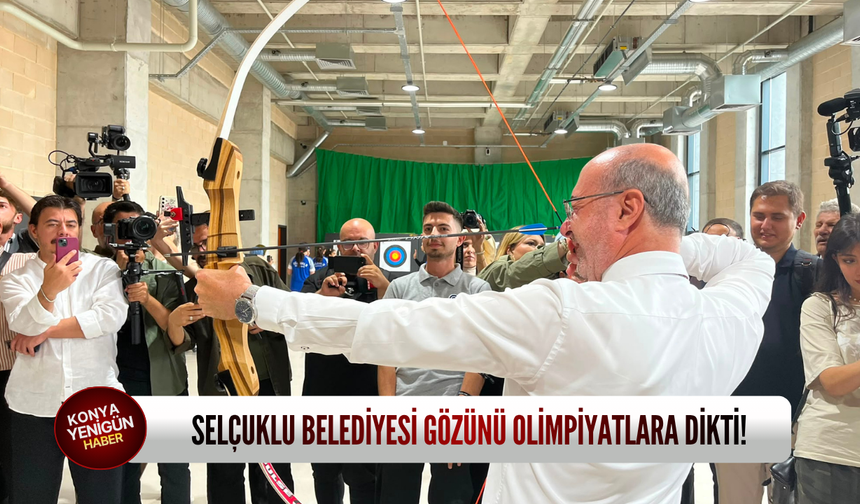 Selçuklu Belediyesi gözünü olimpiyatlara dikti!