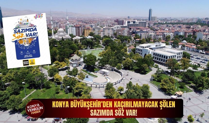 Konya Büyükşehir’den kaçırılmayacak şölen: Sazımda Söz Var!