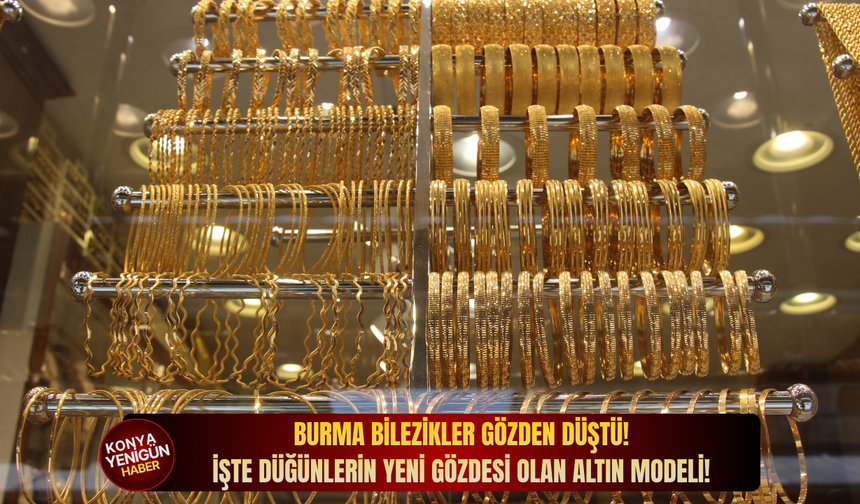 Burma bilezikler gözden düştü! İşte düğünlerin yeni gözdesi olan altın modeli!