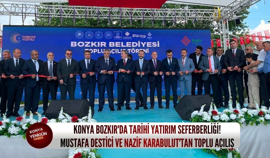 Konya Bozkır'da tarihi yatırım seferberliği! Mustafa Destici ve Nazif Karabulut'tan toplu açılış