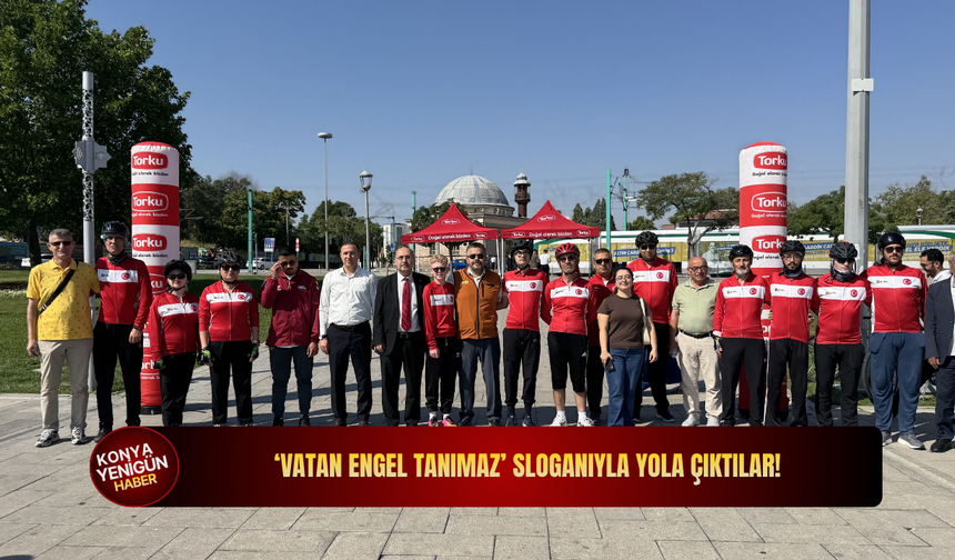 ‘Vatan Engel Tanımaz’ sloganıyla yola çıktılar!
