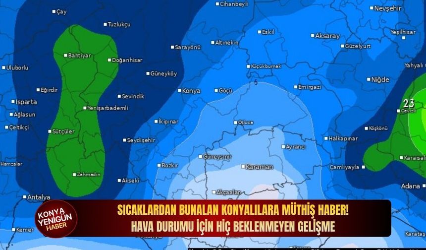 Sıcaklardan bunalan Konyalılara müthiş haber! Hava durumu için hiç beklenmeyen gelişme