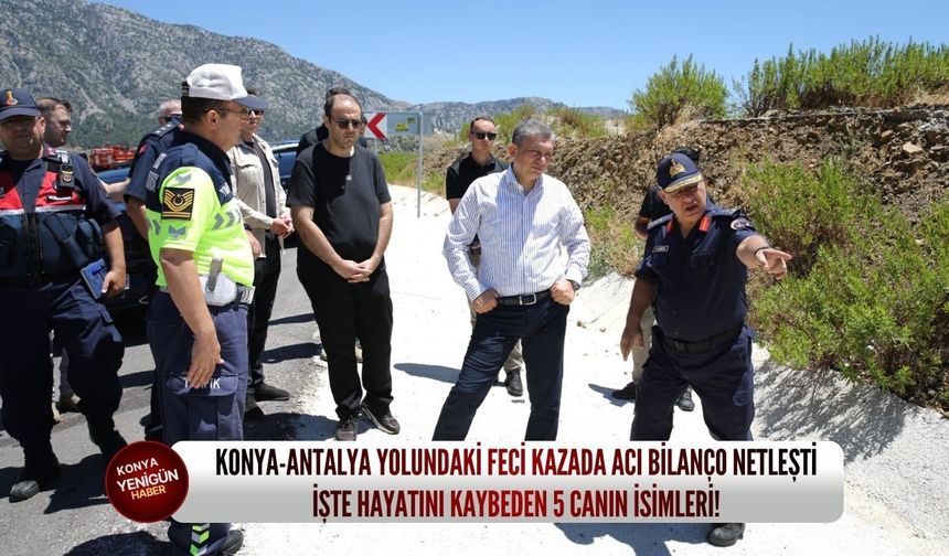 Konya-Antalya yolundaki feci kazada acı bilanço netleşti: İşte hayatını kaybeden 5 canın i̇simleri!
