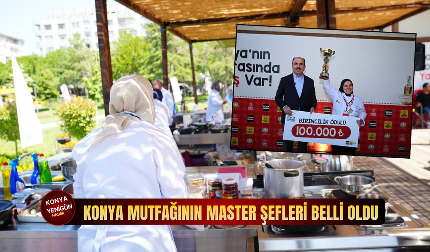 Konya mutfağının master şefleri belli oldu