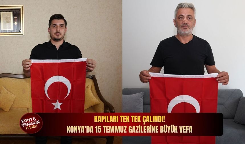 Kapıları tek tek çalındı! Konya’da 15 Temmuz gazilerine büyük vefa
