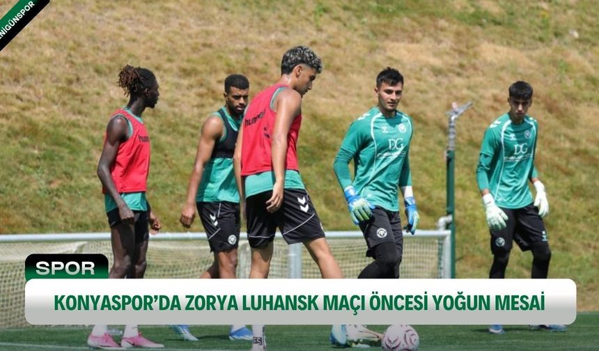 Konyaspor’da Slovenya kampı sürüyor: Zorya Luhansk maçı öncesi yoğun mesai
