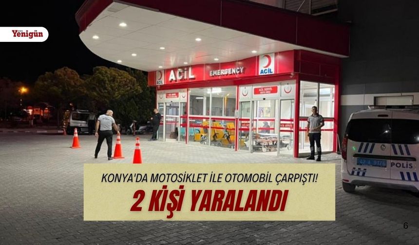 Konya'da motosiklet ile otomobil çarpıştı! Kazada 2 kişi yaralandı