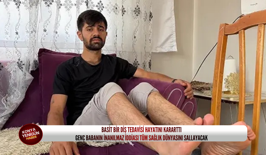 Basit bir diş tedavisi hayatını kararttı: Genç babanın inanılmaz iddiası tüm sağlık dünyasını sallayacak