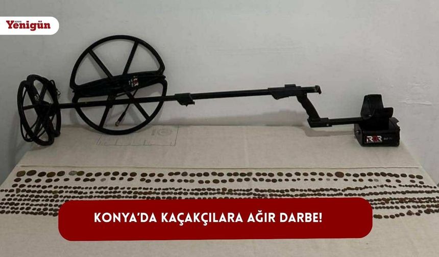 Konya'da kaçakçılara ağır darbe!