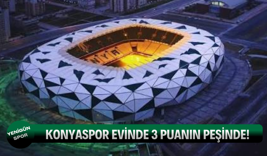 Konyaspor evinde 3 puanın peşinde!