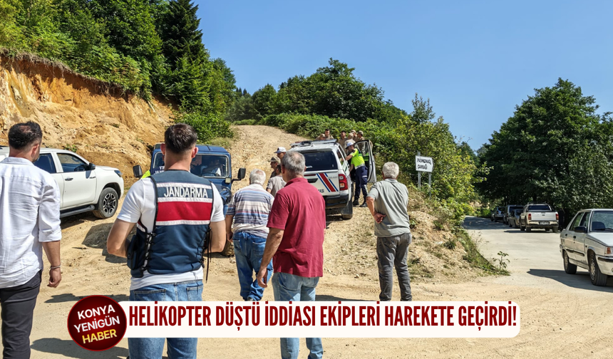 Helikopter düştü iddiası ekipleri harekete geçirdi!