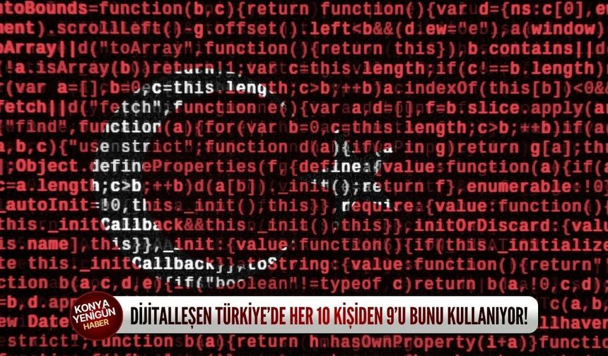 Dijitalleşen Türkiye’de her 10 kişiden 9’u bunu kullanıyor!