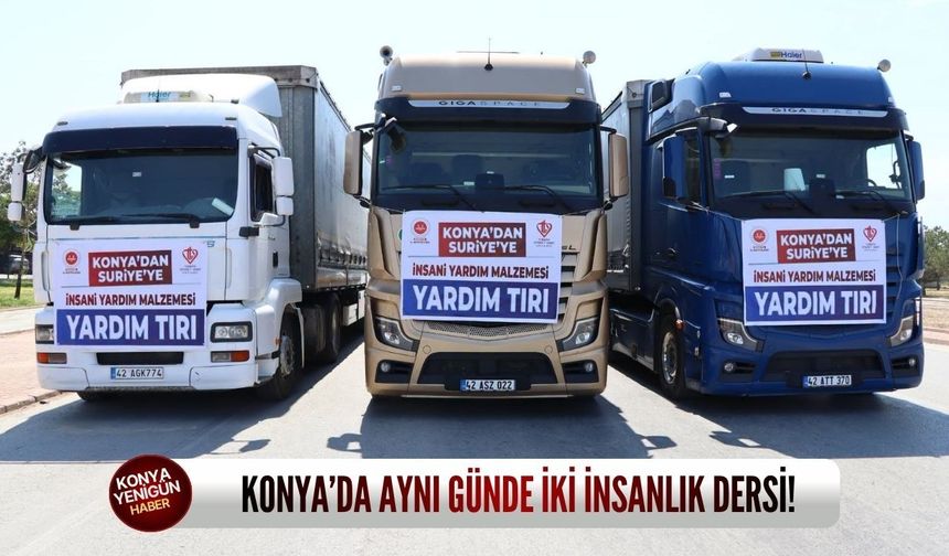 Konya’da aynı günde iki insanlık dersi!