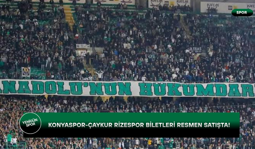 Konyaspor-Çaykur Rizespor biletleri resmen satışta!