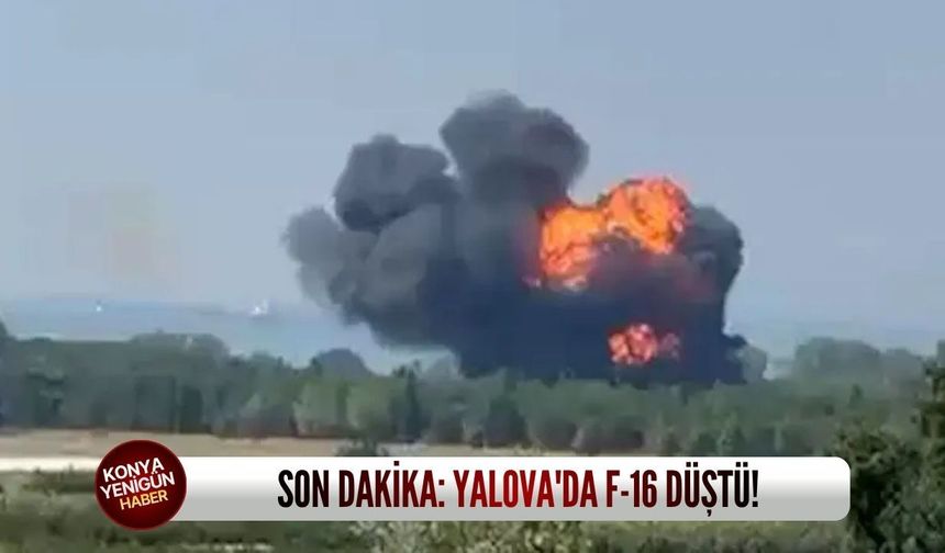 Son dakika: Yalova'da F-16 düştü!