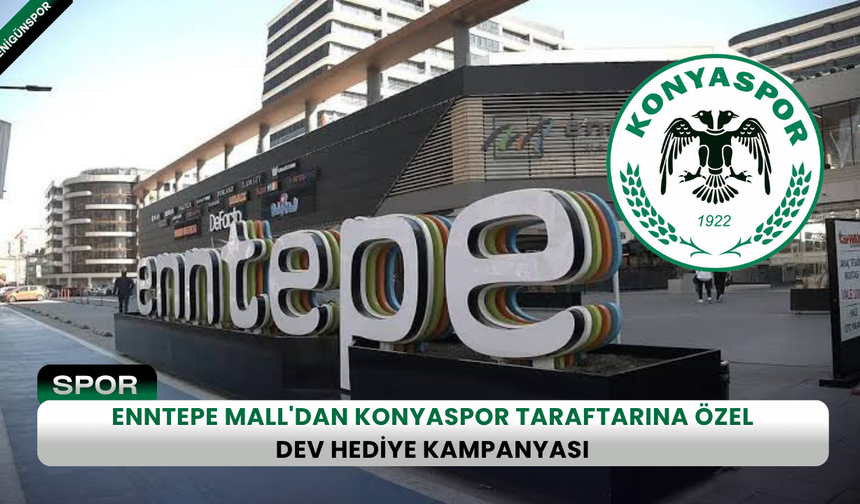 Enntepe Mall'dan Konyaspor taraftarına özel dev hediye kampanyası
