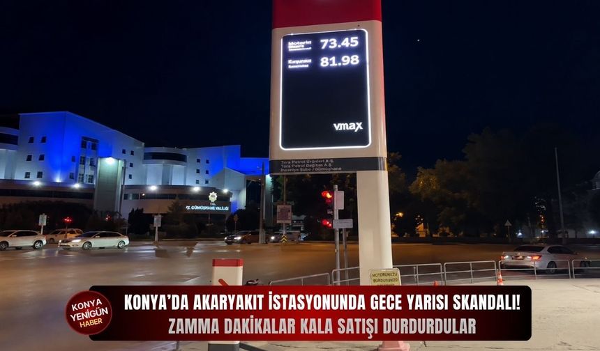 Konya’da akaryakıt istasyonunda gece yarısı skandalı!