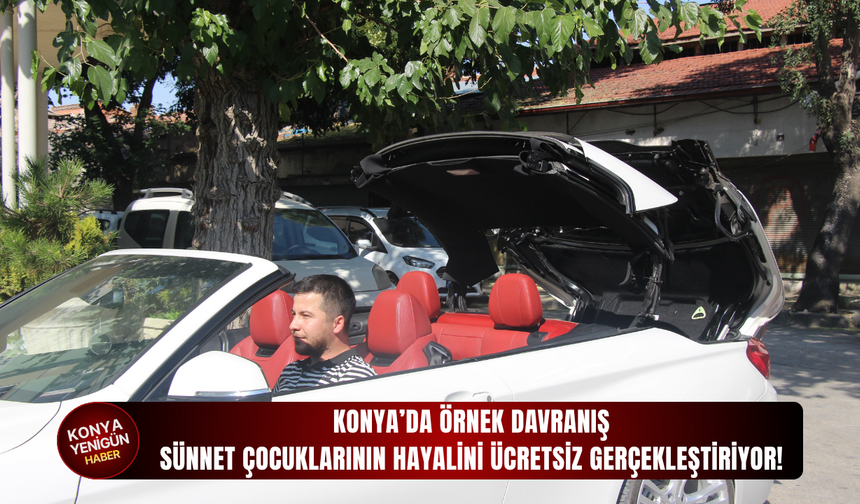 Konya’da örnek davranış: Sünnet çocuklarının hayalini ücretsiz gerçekleştiriyor!