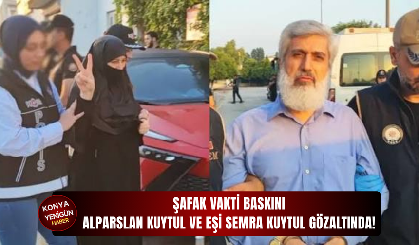 Şafak vakti baskını: Alparslan Kuytul ve eşi Semra Kuytul gözaltında!