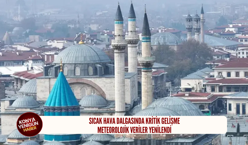 Sıcak hava dalgasında kritik gelişme: Meteorolojik veriler yenilendi