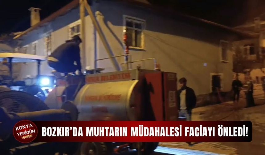 Bozkır’da muhtarın müdahalesi faciayı önledi!