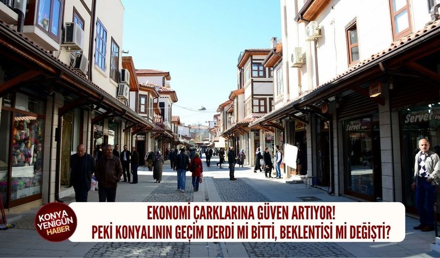 Ekonomi çarklarına güven artıyor!