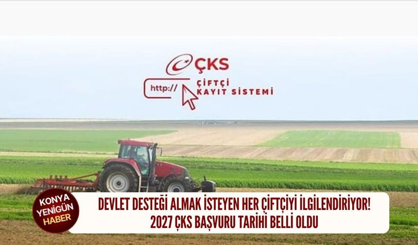 2027 ÇKS başvuru tarihi belli oldu!