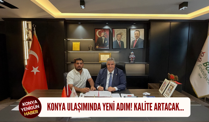 Konya ulaşımında yeni adım! Kalite artacak…