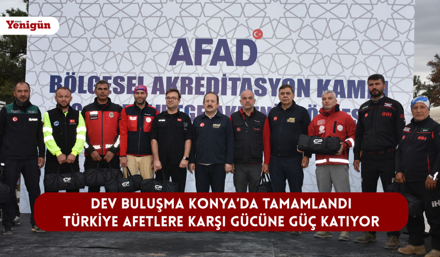 Dev buluşma Konya’da tamamlandı: Türkiye afetlere karşı gücüne güç katıyor